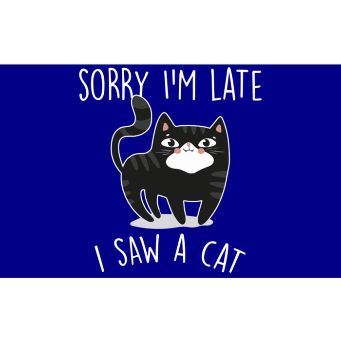 Sorry IM Late I Saw A Cat Funny Cat Lover Gift Great Gift Bumper Sticker