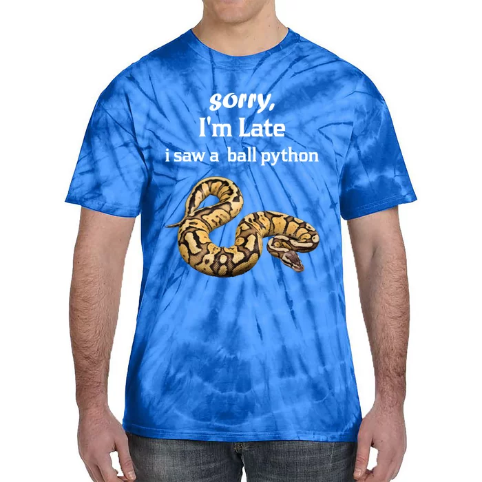 Sorry I'am Late A Saw A Ball Python Funny Ball Python Cool Gift Tie-Dye T-Shirt