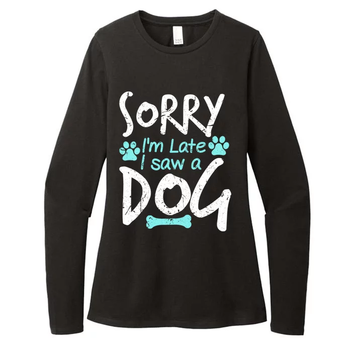 Sorry I'm Late I Saw A Dog Funny Pet Dog Breeder Funny Gift Womens CVC Long Sleeve Shirt