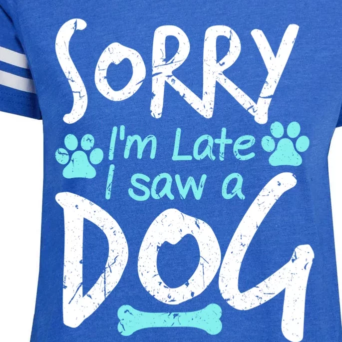 Sorry I'm Late I Saw A Dog Funny Pet Dog Breeder Funny Gift Enza Ladies Jersey Football T-Shirt