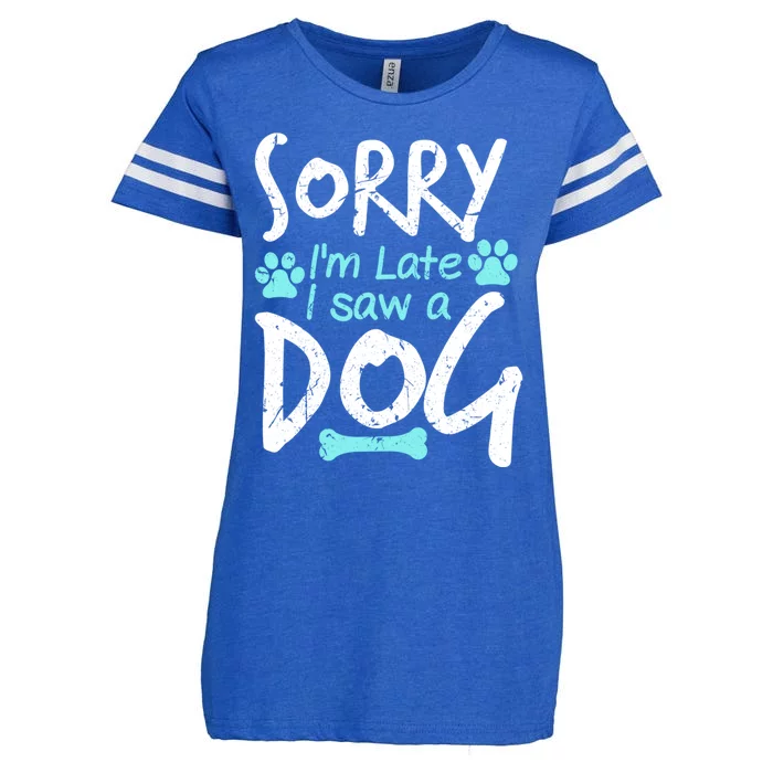 Sorry I'm Late I Saw A Dog Funny Pet Dog Breeder Funny Gift Enza Ladies Jersey Football T-Shirt