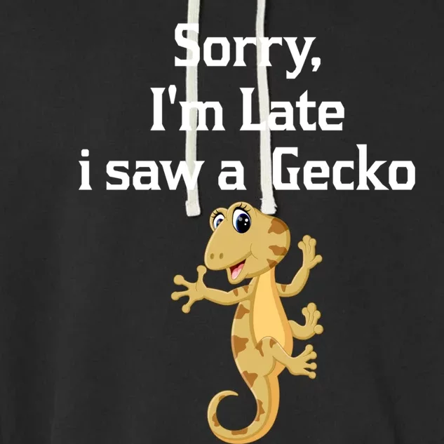 Sorry I'am Late A Saw A Gecko Funny Crested Gecko Gift Garment-Dyed Fleece Hoodie