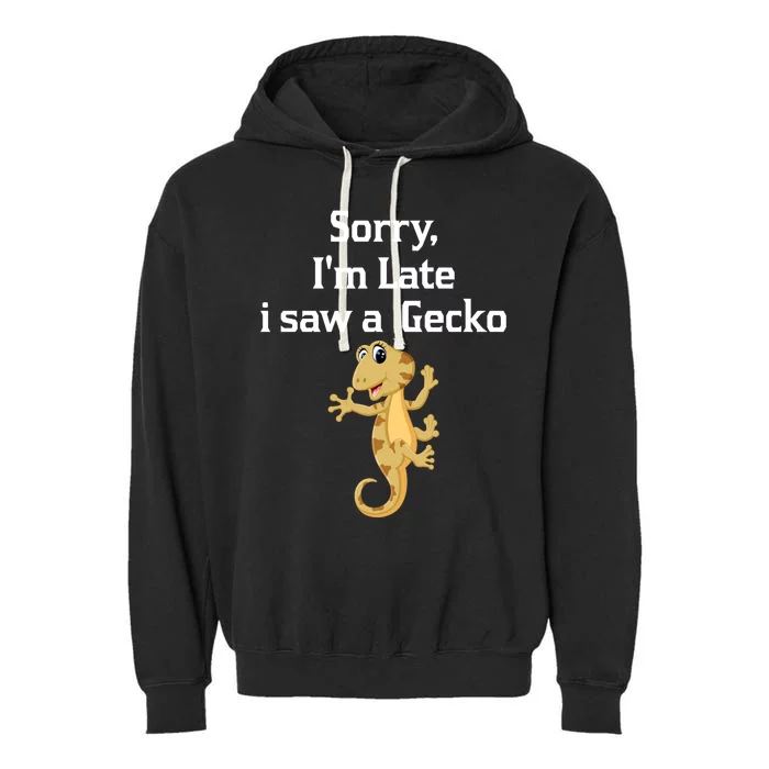 Sorry I'am Late A Saw A Gecko Funny Crested Gecko Gift Garment-Dyed Fleece Hoodie