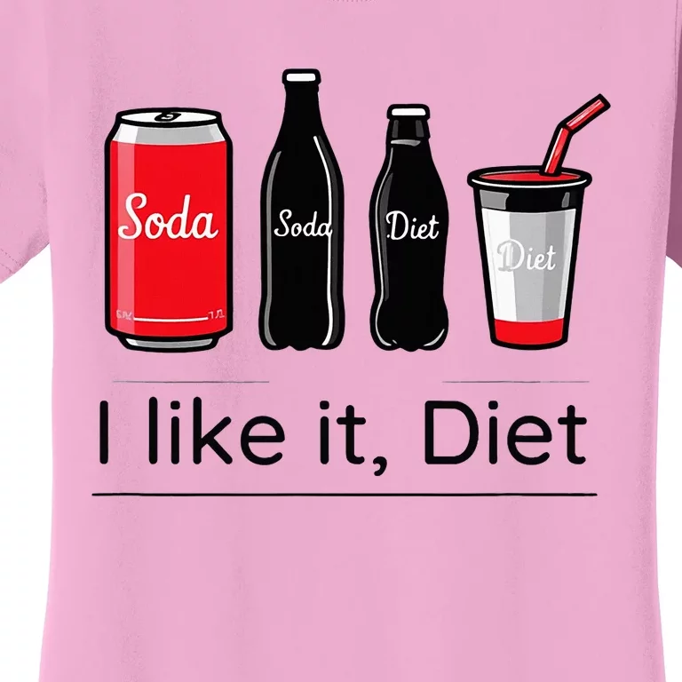 Soda I Like It Diet Essentials Morning Beverage Love Women's T-Shirt