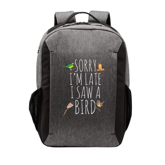 Sorry I'M Late I Saw A Bird Cute Bird Lover Birding Vector Backpack