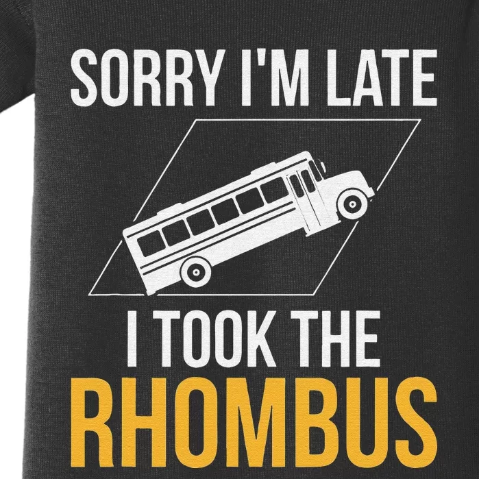 Sorry I'm Late I Took The Rhombus funny math pun Baby Bodysuit