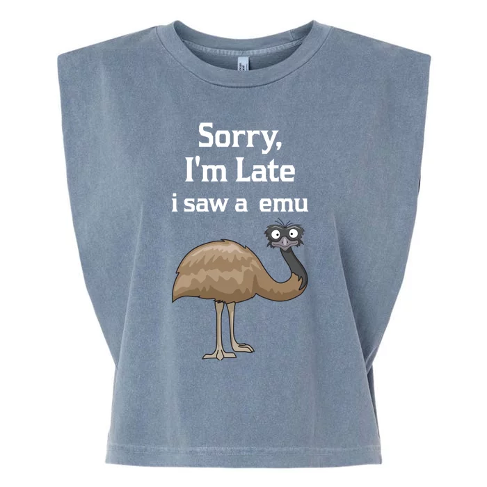 Sorry I'am Late A Saw A Emu Funny Emu Gift Garment-Dyed Women's Muscle Tee