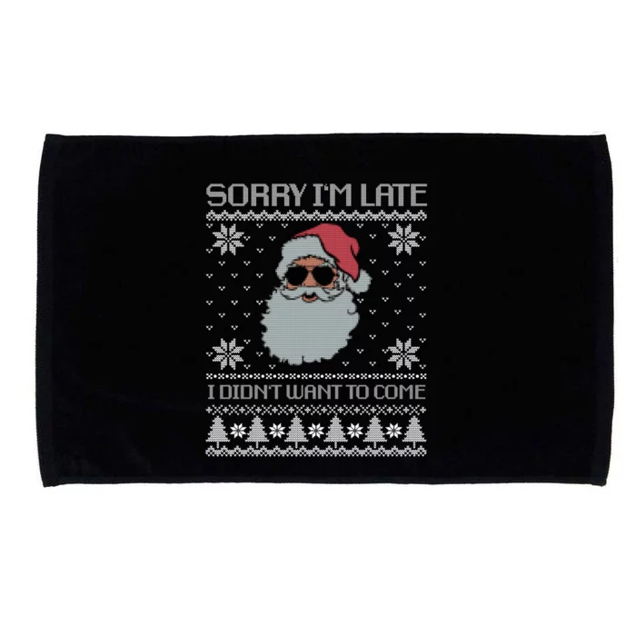 Sorry IM Late I DidnT Want To Come Cool Santa Face Xmas Gift Microfiber Hand Towel