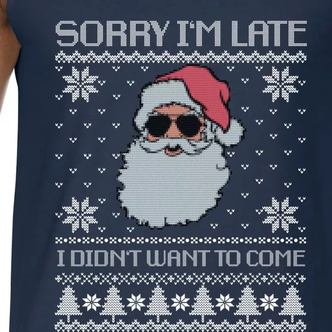 Sorry IM Late I DidnT Want To Come Cool Santa Face Xmas Gift Comfort Colors® Tank Top