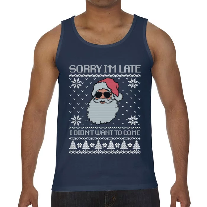 Sorry IM Late I DidnT Want To Come Cool Santa Face Xmas Gift Comfort Colors® Tank Top