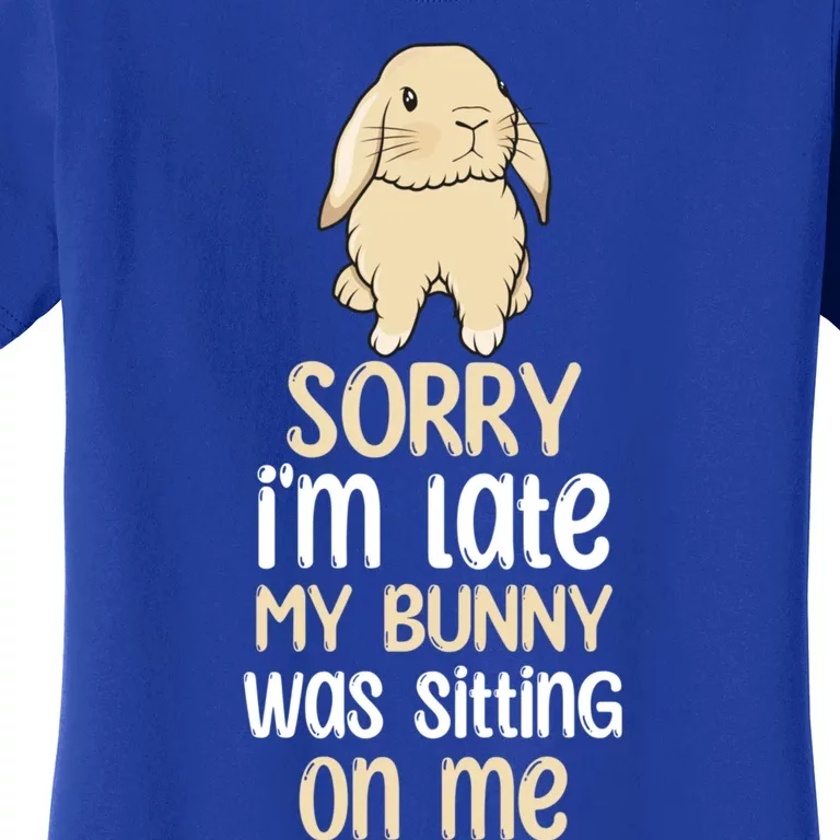 Sorry Im Late My Bunny Was Sitting On Me Funny Easter Rabbit Gift Women's T-Shirt