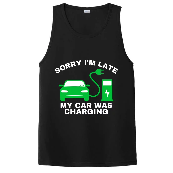 Sorry I’m Late My Car Was Charging Drive EVs Funny EV Car Performance Tank