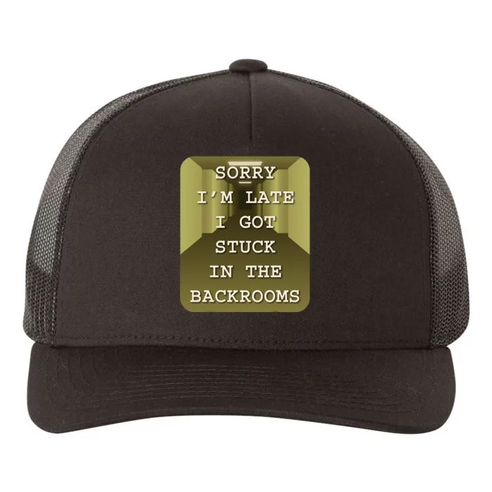 Sorry IM Late I Got Stuck In The Backrooms Liminal Space Yupoong Adult 5-Panel Trucker Hat