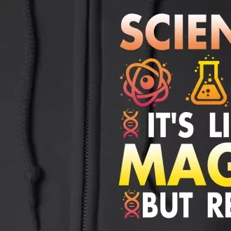 Science Is Like Magic But Real Positive Quote March For Science Full Zip Hoodie