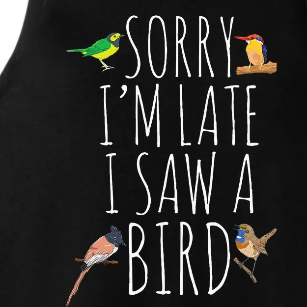 Sorry IM Late I Saw A Bird Cute Bird Lover Birding Ladies Tri-Blend Wicking Tank