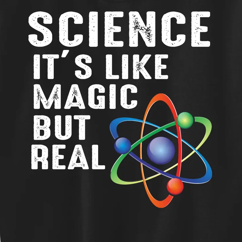 Science Its Like Magic But Real Kids Sweatshirt