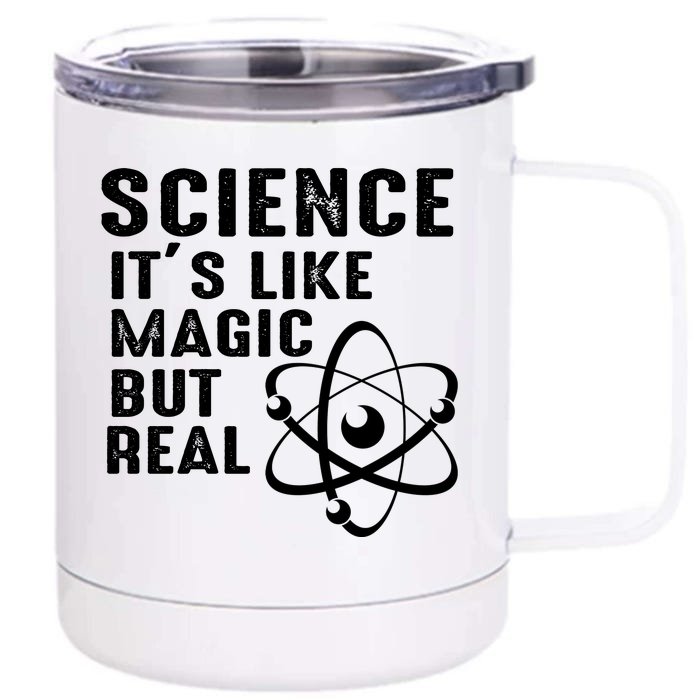 Science Its Like Magic But Real Front & Back 12oz Stainless Steel Tumbler Cup