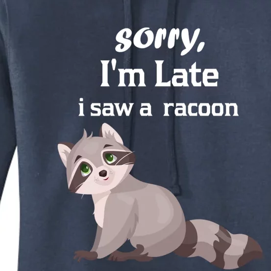 Sorry I'am Late A Saw A Racoon Funny Racoon Gift Women's Pullover Hoodie