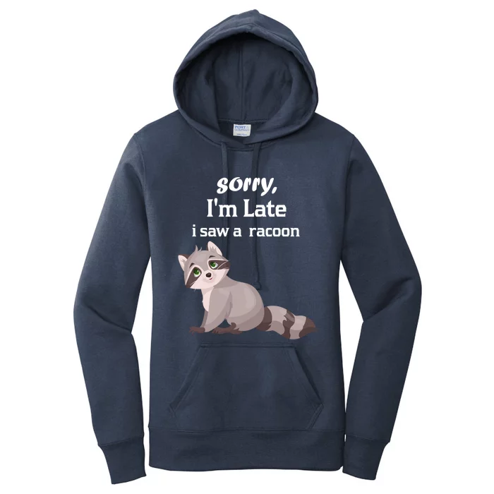 Sorry I'am Late A Saw A Racoon Funny Racoon Gift Women's Pullover Hoodie