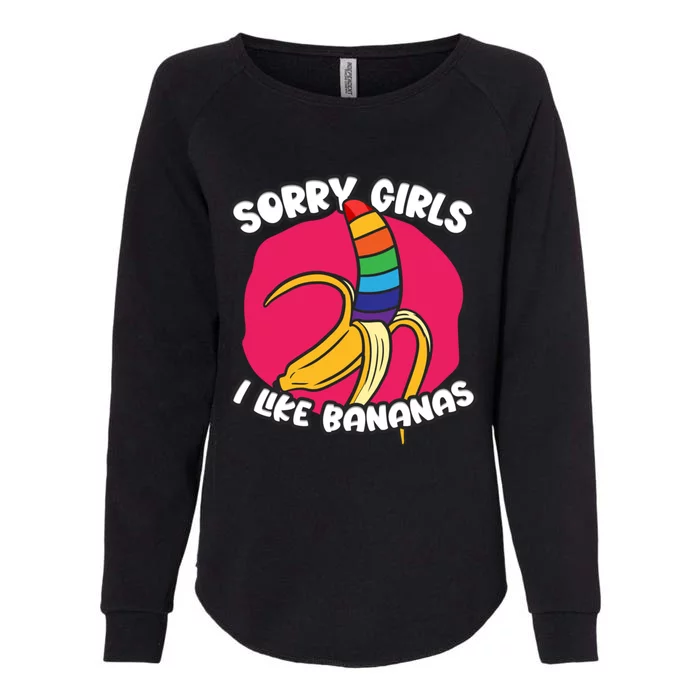 Sorry I Like Bananas Lgbtqia Pride Gift Womens California Wash Sweatshirt