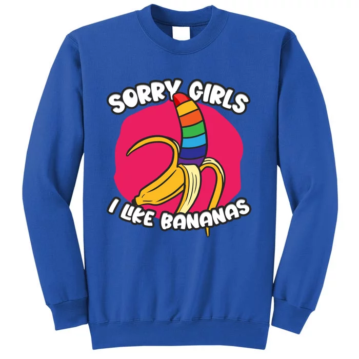 Sorry I Like Bananas Lgbtqia Pride Gift Sweatshirt