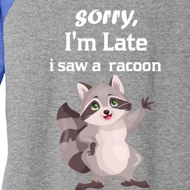 Sorry I'am Late A Saw A Racoon Funny Racoon Cool Gift Women's Tri-Blend 3/4-Sleeve Raglan Shirt