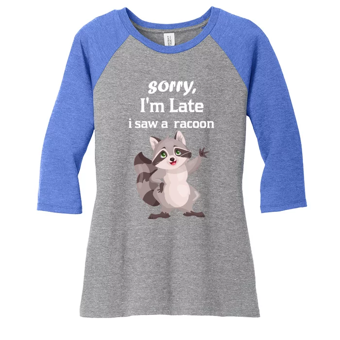 Sorry I'am Late A Saw A Racoon Funny Racoon Cool Gift Women's Tri-Blend 3/4-Sleeve Raglan Shirt