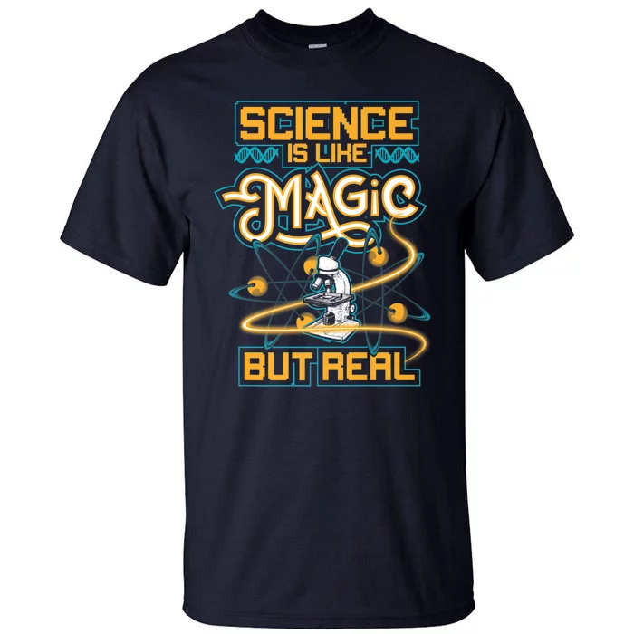 Science Is Like Magic But Real Funny Science Tall T-Shirt