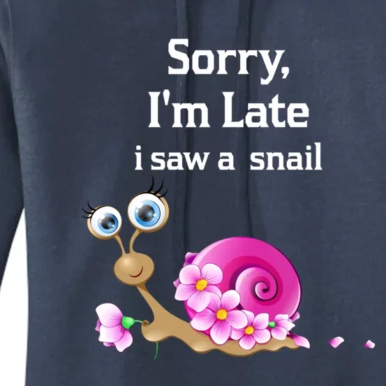 Sorry I'am Late A Saw A Snail Funny Snail Gift Women's Pullover Hoodie