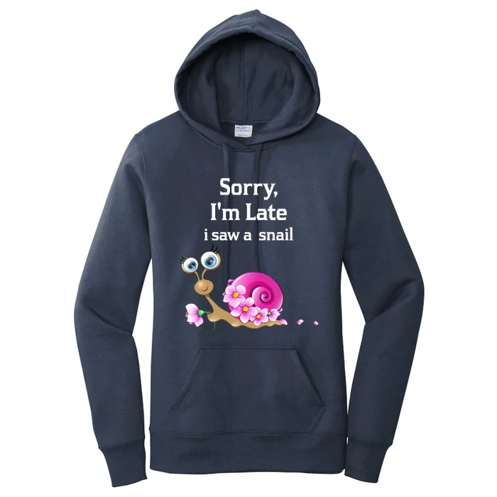 Sorry I'am Late A Saw A Snail Funny Snail Gift Women's Pullover Hoodie