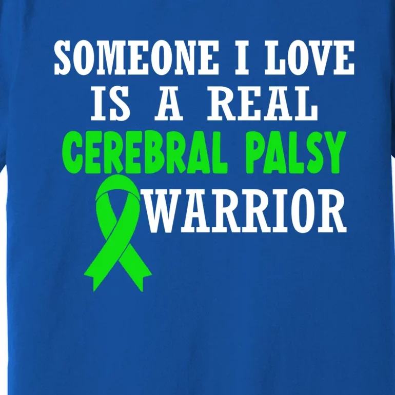 Someone I Love Cerebral Palsy Warrior Cerebral Palsy Ribbon Gift Premium T-Shirt