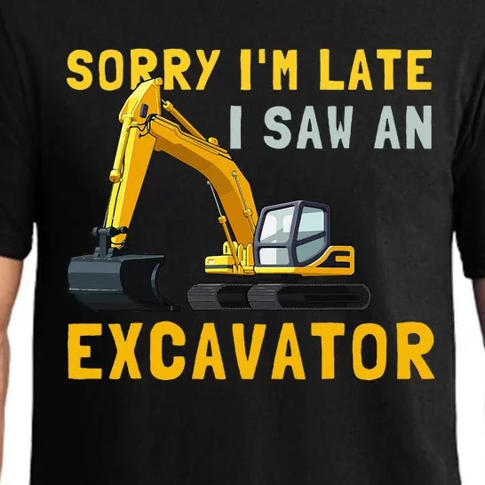 Sorry I'm Late I Saw An Excavator funny Birthday Pajama Set