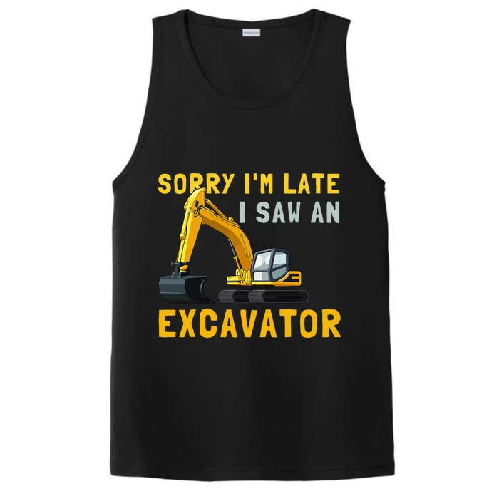 Sorry I'm Late I Saw An Excavator funny Birthday Performance Tank