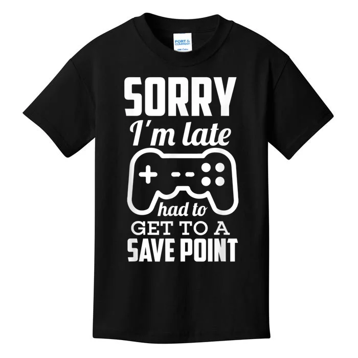 Sorry Im Late Gamer Funny Gaming Geek Tee Kids T-Shirt