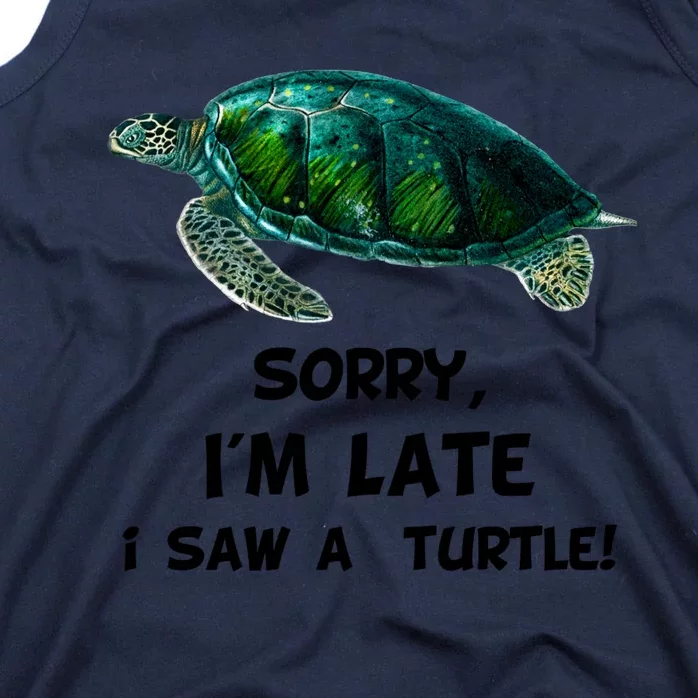 Sorry I'am Late A Saw A Turtle Funny Turtle Gift Tank Top