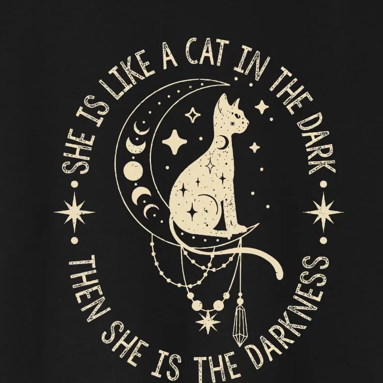 She Is Like A Cat In The Dark Then She Is The Darkness Women's Crop Top Tee