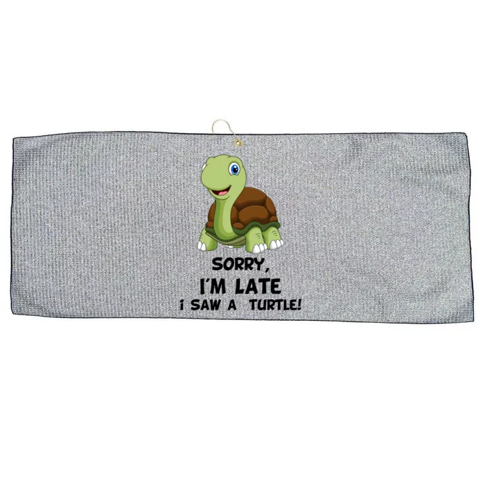 Sorry I'am Late A Saw A Turtle Funny Turtle Cool Gift Large Microfiber Waffle Golf Towel