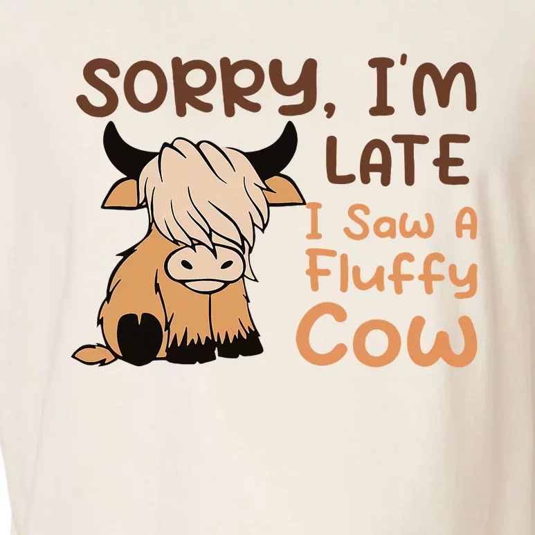 Sorry IM Late I Saw A Fluffy Cow Highland Cow Breeder Garment-Dyed Women's Muscle Tee