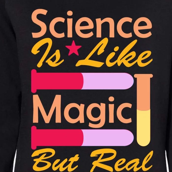 Science Is Like Magic But Real Womens California Wash Sweatshirt