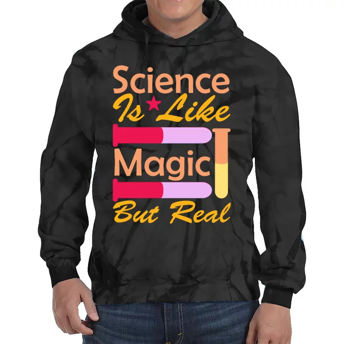 Science Is Like Magic But Real Tie Dye Hoodie