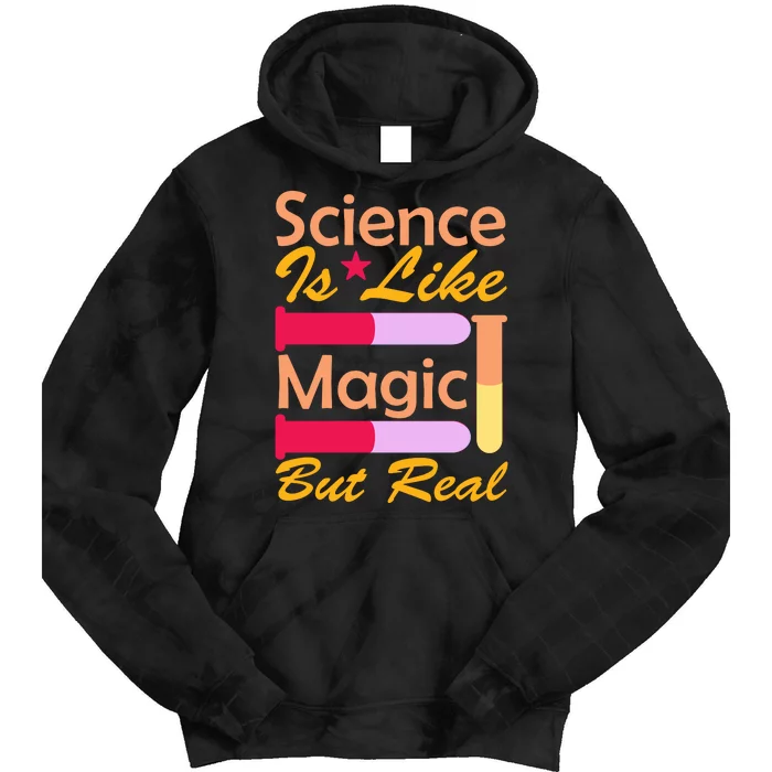 Science Is Like Magic But Real Tie Dye Hoodie