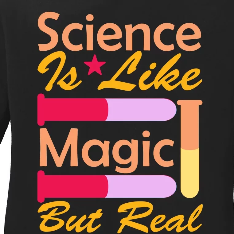 Science Is Like Magic But Real Ladies Long Sleeve Shirt