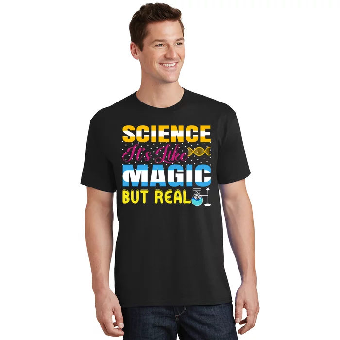 Science ItS Like Magic But Real Graphic T-Shirt