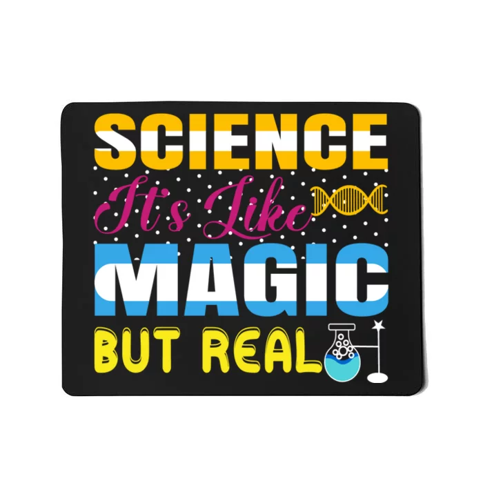 Science ItS Like Magic But Real Graphic Mousepad