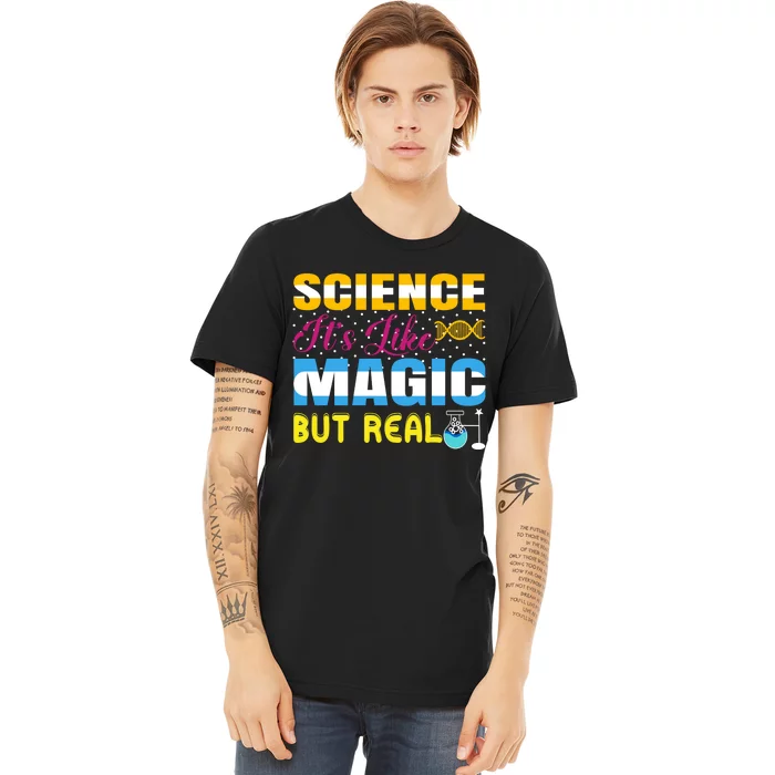 Science ItS Like Magic But Real Graphic Premium T-Shirt