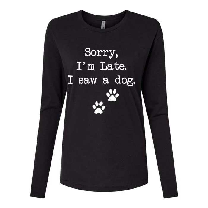 Sorry Im Late I Saw A Dog Print Paw Dog Lover Cute Gift Womens Cotton Relaxed Long Sleeve T-Shirt