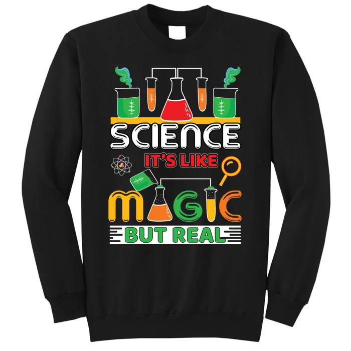 Science: ItS Like Magic But Real Tall Sweatshirt