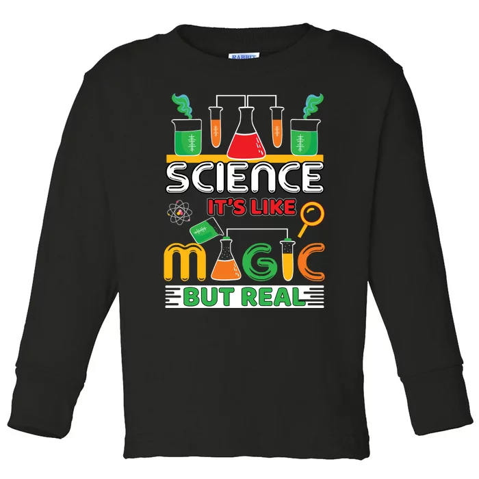 Science: ItS Like Magic But Real Toddler Long Sleeve Shirt