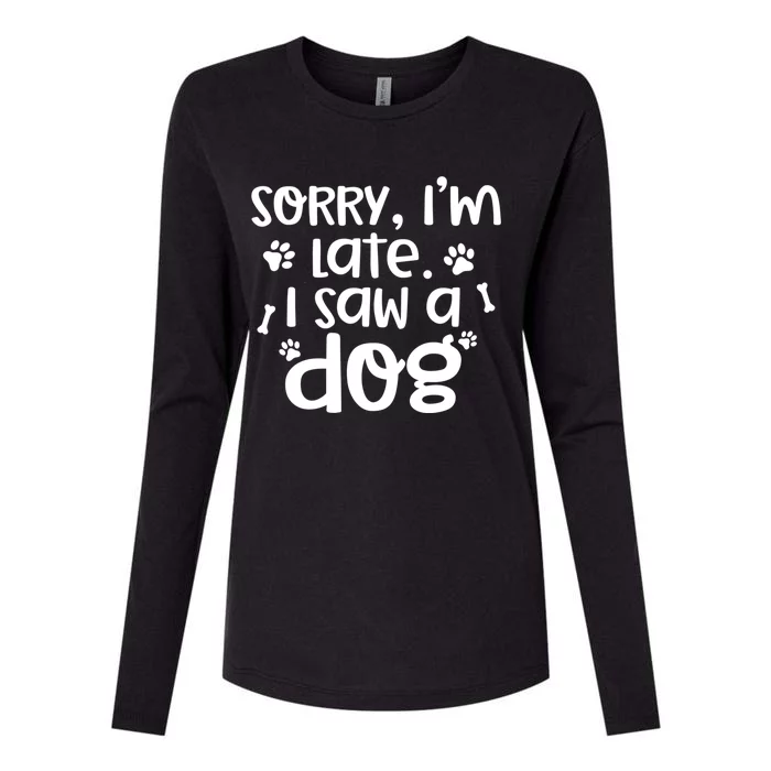 Sorry I'm Late I Saw A Dog Funny Dog Lover Gift Womens Cotton Relaxed Long Sleeve T-Shirt