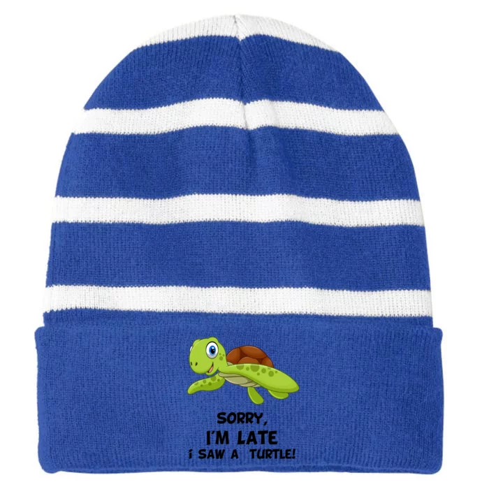 Sorry I'am Late A Saw A Turtle Funny Turtle Great Gift Striped Beanie with Solid Band